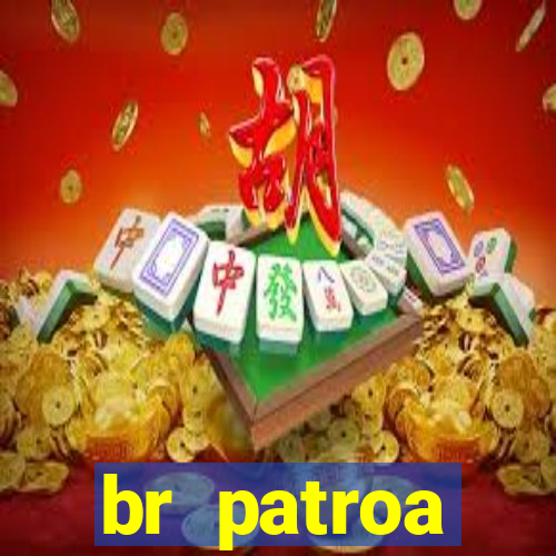 br patroa plataforma jogo online